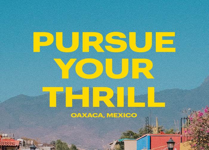 Pursue Your Thrill - Oaxaca | Smith Optics